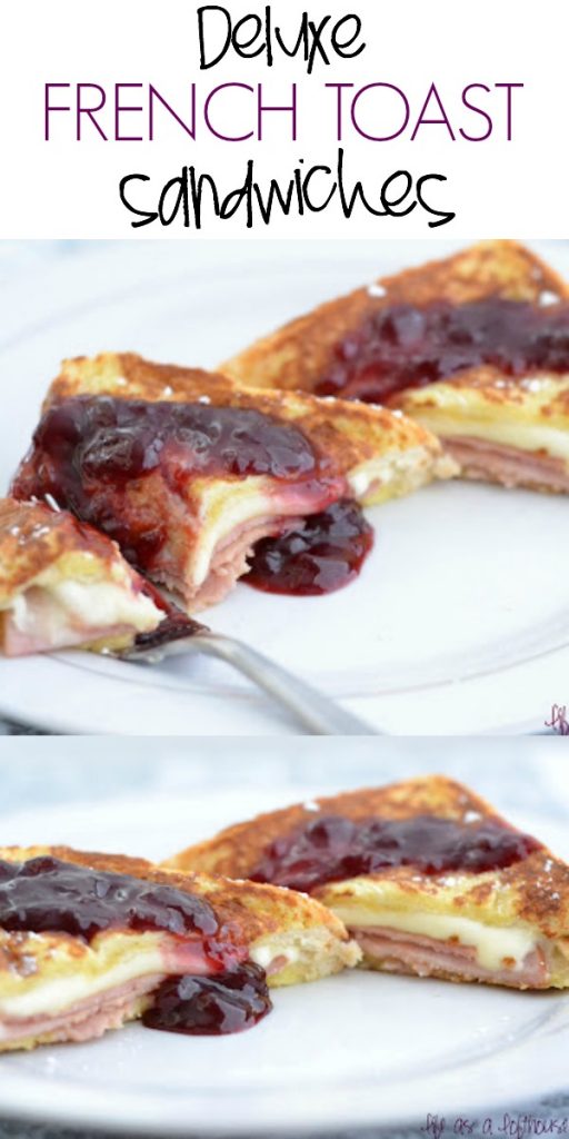 Deluxe French Toast Sandwiches are thinly sliced ham and mozzarella cheese stuffed between 2 pieces of french toast and topped&nbsp;it off with raspberry jam. Life-in-the-Lofthouse.com