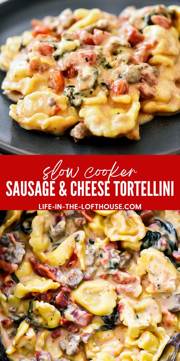 Sausage, cheese tortellini, spinach, diced tomatoes and cheese create this Slow Cooker Sausage and Cheese Tortellini. Life-in-the-Lofthouse.com