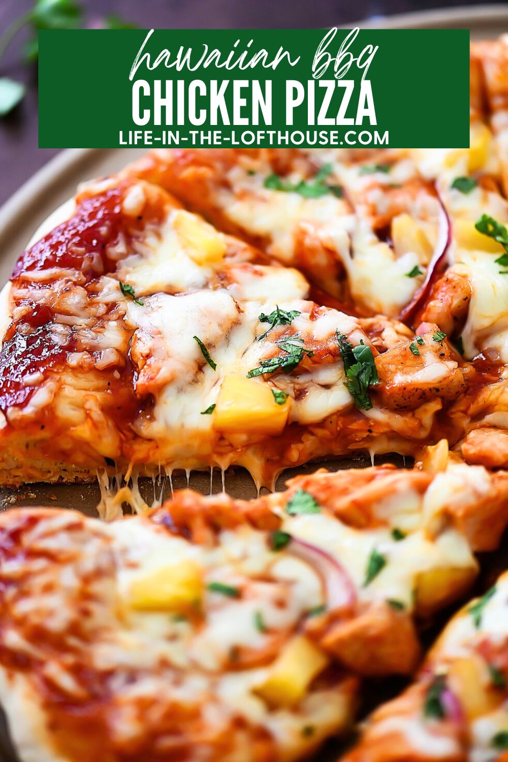 Hawaiian BBQ Chicken Pizza is loaded with cheese, barbecue sauce, pineapple, red onion and cilantro. Life-in-the-Lofthouse.com