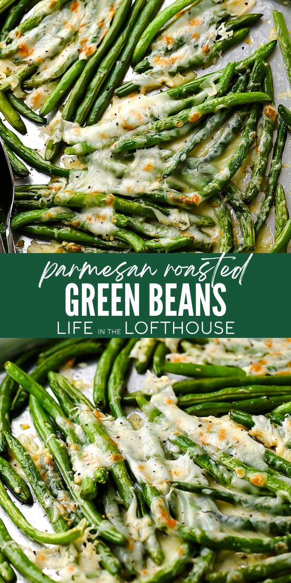 Roasted Green Beans with Garlic, Parmesan and Mozzarella cheese.